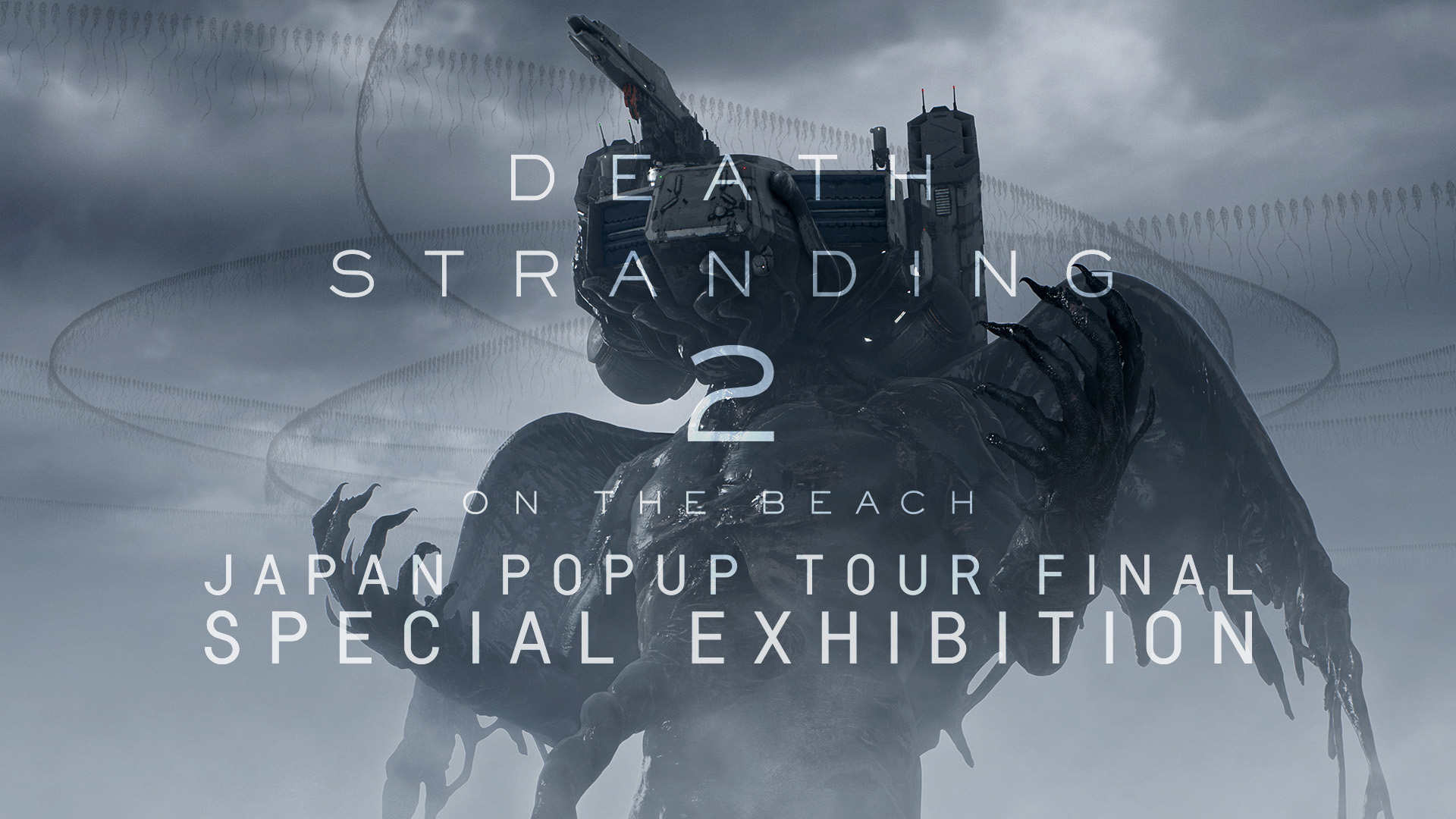 DEATH STRANDING 2 JAPAN POPUP TOUR FINAL – SPECIAL EXHIBITION